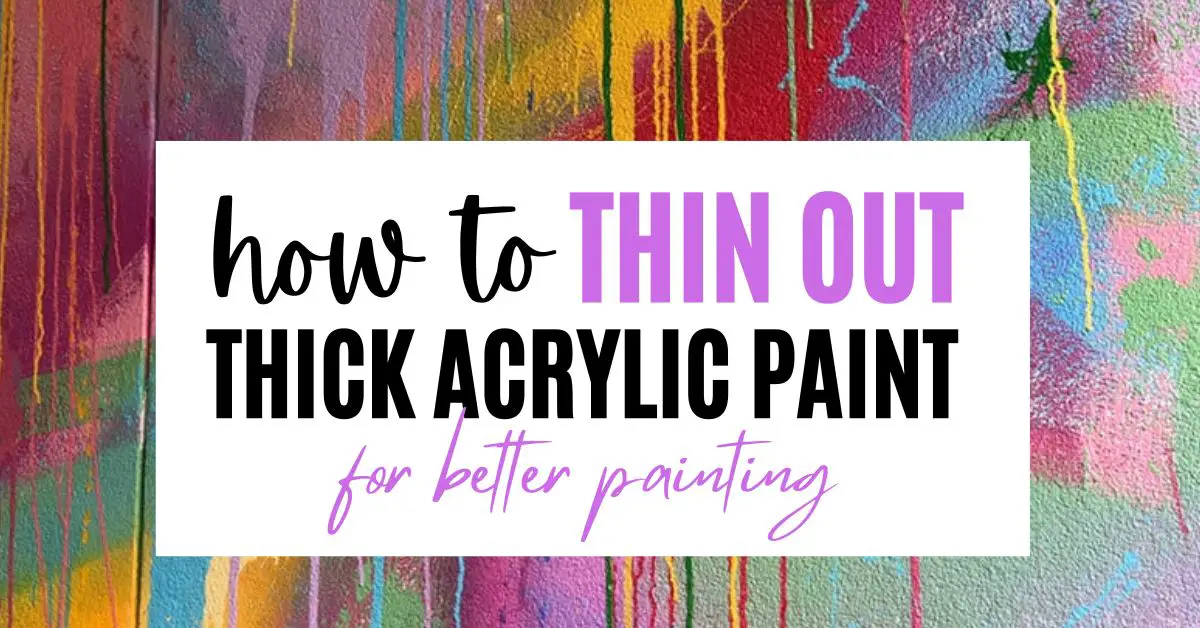 How to thin acrylic paint